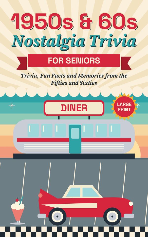 Cover of 1950s & 60s Nostalgia Trivia for Seniors