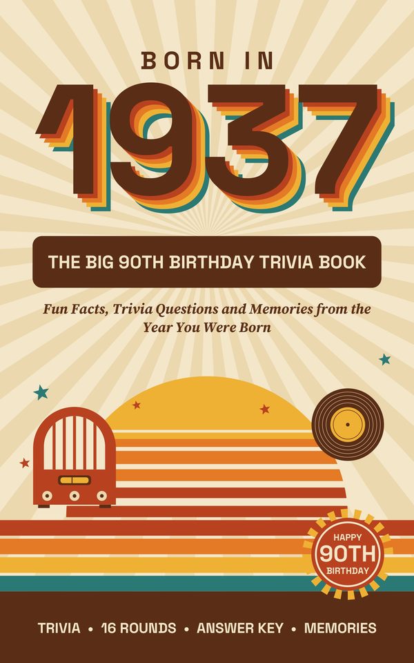 Front cover of Born in 1937: The Big 90th Birthday Trivia Book (Large Print)