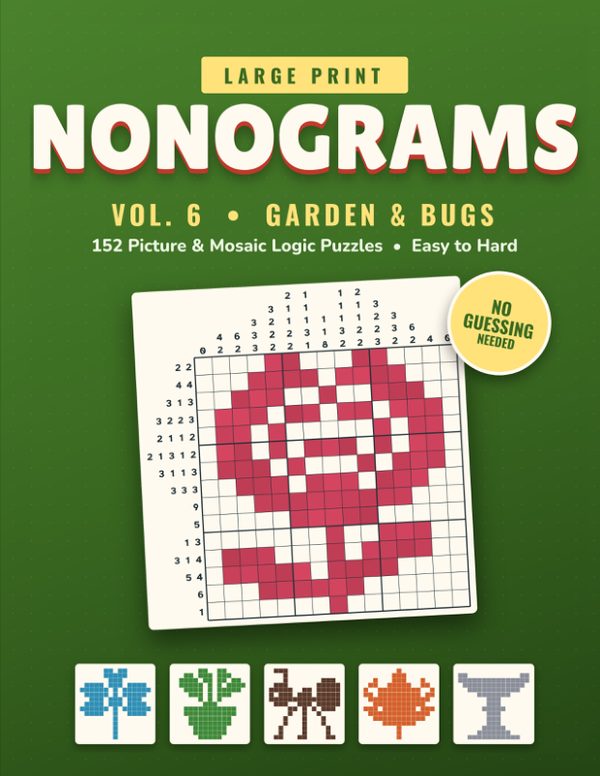 Cover of Large Print Nonograms Vol. 6: Garden & Bugs